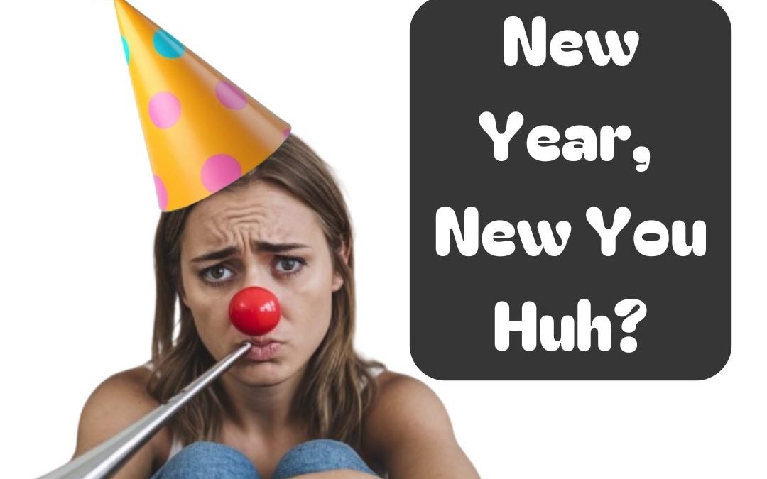 New Year, New You Huh?